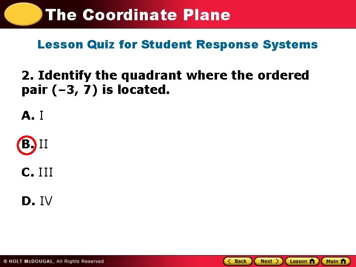 The Coordinate Plane Lesson Quiz for Student Response Systems 2. Identify the quadrant where