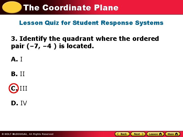 The Coordinate Plane Lesson Quiz for Student Response Systems 3. Identify the quadrant where