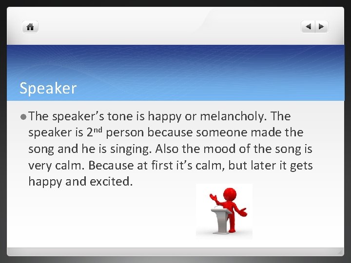 Speaker l The speaker’s tone is happy or melancholy. The speaker is 2 nd