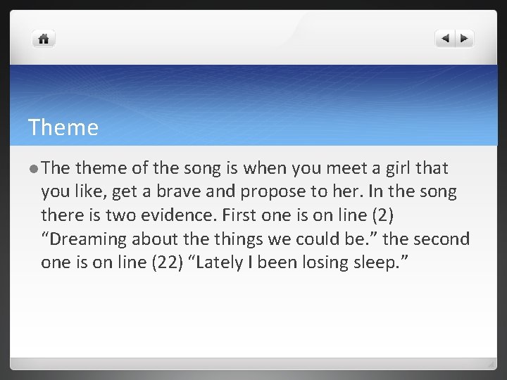 Theme l The theme of the song is when you meet a girl that