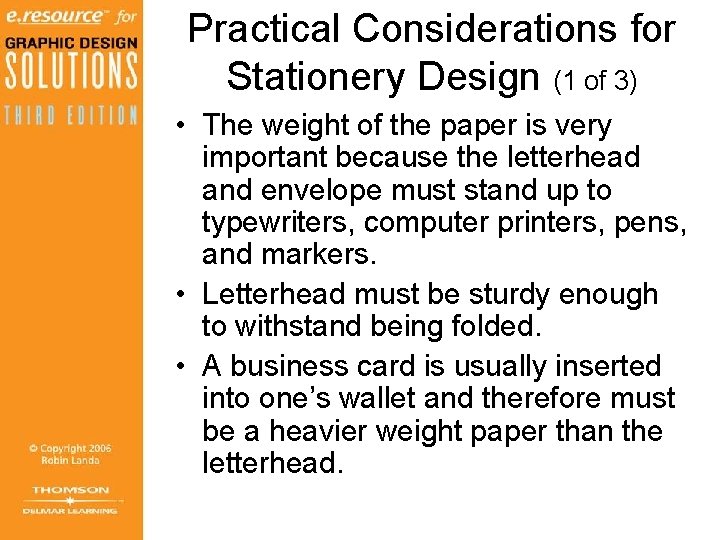 Practical Considerations for Stationery Design (1 of 3) • The weight of the paper Practical Considerations for Stationery Design (1 of 3) • The weight of the paper