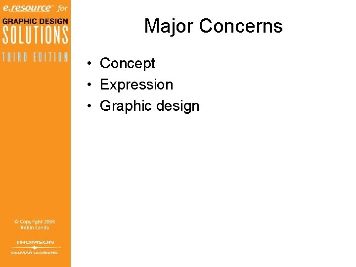 Major Concerns • Concept • Expression • Graphic design  Major Concerns • Concept • Expression • Graphic design