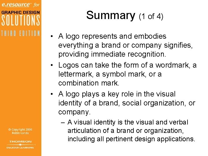 Summary (1 of 4) • A logo represents and embodies everything a brand or Summary (1 of 4) • A logo represents and embodies everything a brand or