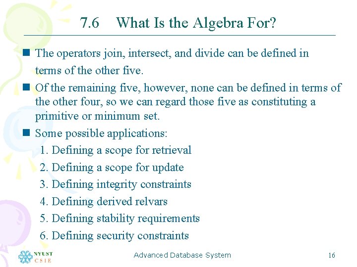 7. 6 What Is the Algebra For? n The operators join, intersect, and divide