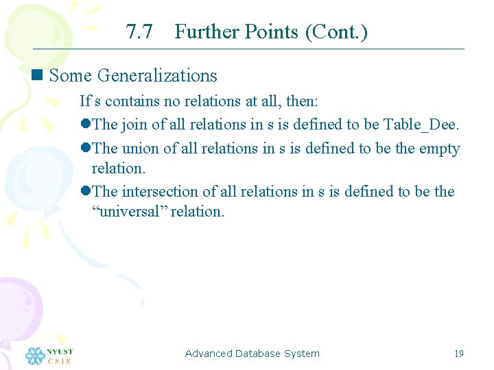 7. 7 Further Points (Cont. ) n Some Generalizations If s contains no relations