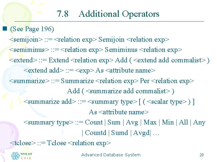 7. 8 Additional Operators n (See Page 196) <semijoin> : : = <relation exp>