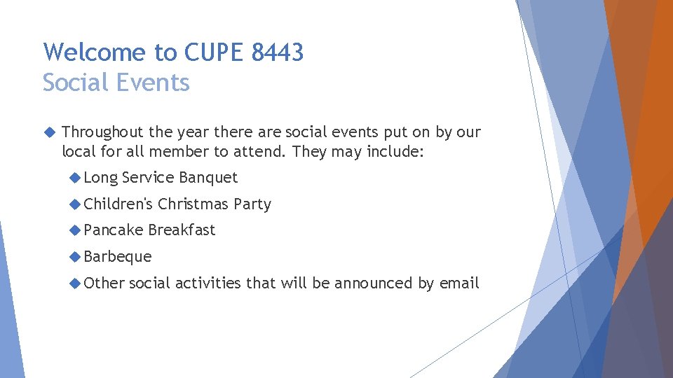 Welcome to CUPE 8443 Social Events Throughout the year there are social events put