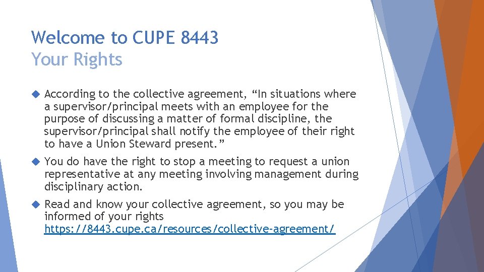 Welcome to CUPE 8443 Your Rights According to the collective agreement, “In situations where