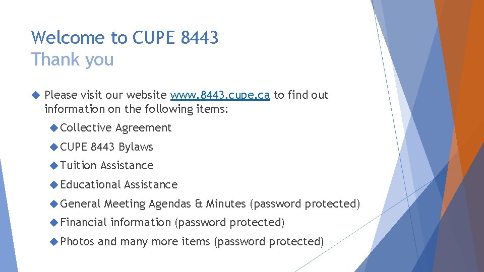 Welcome to CUPE 8443 Thank you Please visit our website www. 8443. cupe. ca