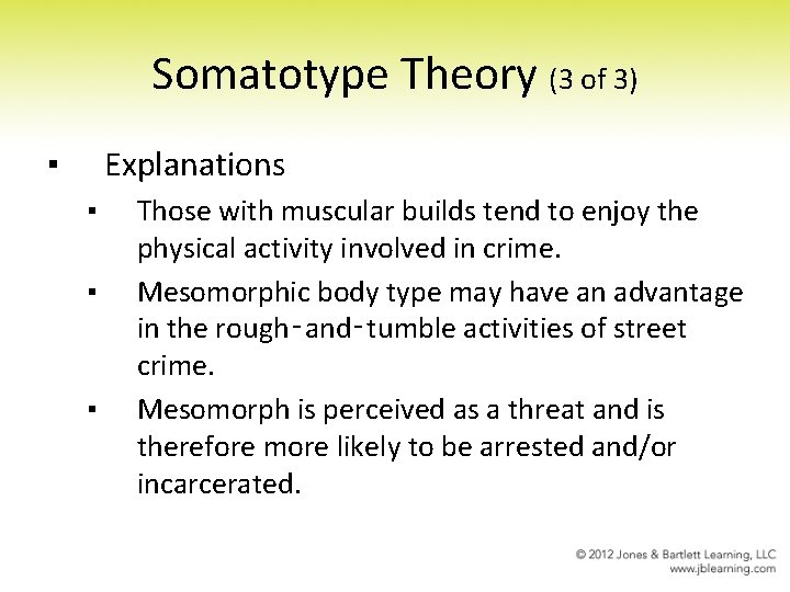 Somatotype Theory (3 of 3) ▪ Explanations ▪ ▪ ▪ Those with muscular builds Somatotype Theory (3 of 3) ▪ Explanations ▪ ▪ ▪ Those with muscular builds
