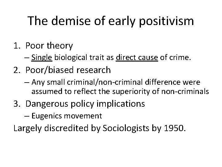 The demise of early positivism 1. Poor theory – Single biological trait as direct