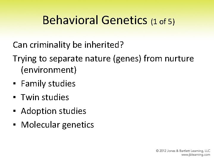 Behavioral Genetics (1 of 5) Can criminality be inherited? Trying to separate nature (genes) Behavioral Genetics (1 of 5) Can criminality be inherited? Trying to separate nature (genes)