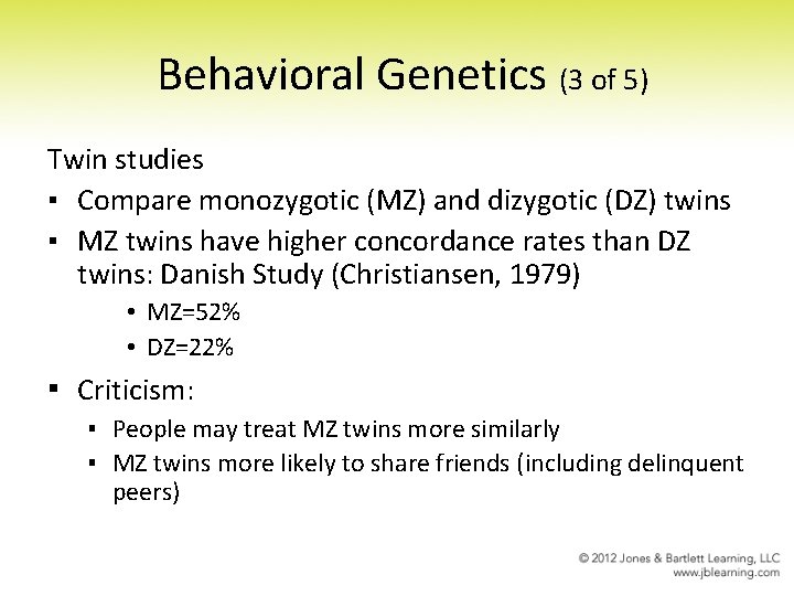 Behavioral Genetics (3 of 5) Twin studies ▪ Compare monozygotic (MZ) and dizygotic (DZ) Behavioral Genetics (3 of 5) Twin studies ▪ Compare monozygotic (MZ) and dizygotic (DZ)