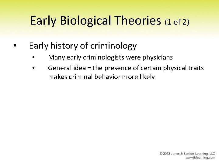 Early Biological Theories (1 of 2) ▪ Early history of criminology • • Many Early Biological Theories (1 of 2) ▪ Early history of criminology • • Many