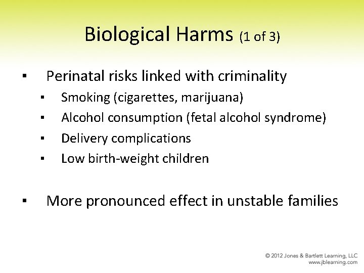 Biological Harms (1 of 3) ▪ Perinatal risks linked with criminality ▪ ▪ ▪