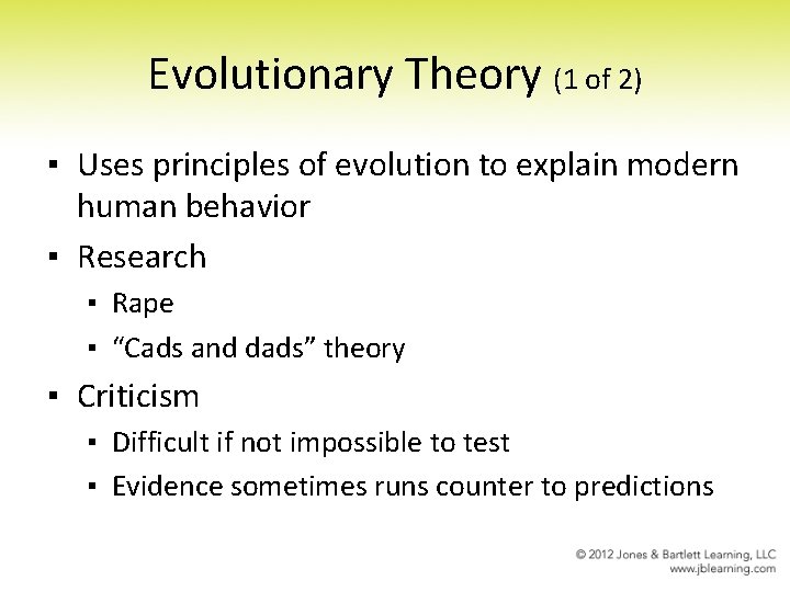 Evolutionary Theory (1 of 2) ▪ Uses principles of evolution to explain modern human