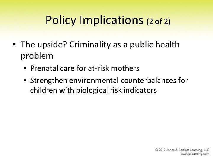 Policy Implications (2 of 2) ▪ The upside? Criminality as a public health problem Policy Implications (2 of 2) ▪ The upside? Criminality as a public health problem
