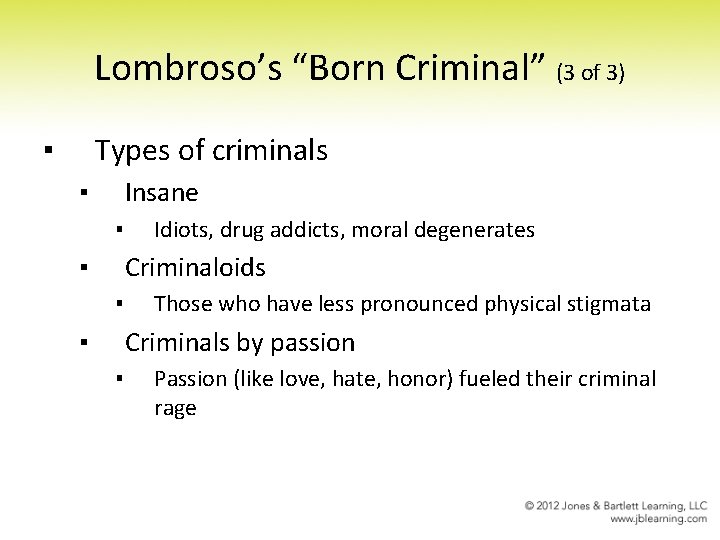 Lombroso’s “Born Criminal” (3 of 3) ▪ Types of criminals ▪ Insane ▪ ▪
