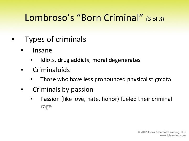 Lombroso’s “Born Criminal” (3 of 3) ▪ Types of criminals ▪ Insane ▪ ▪ Lombroso’s “Born Criminal” (3 of 3) ▪ Types of criminals ▪ Insane ▪ ▪