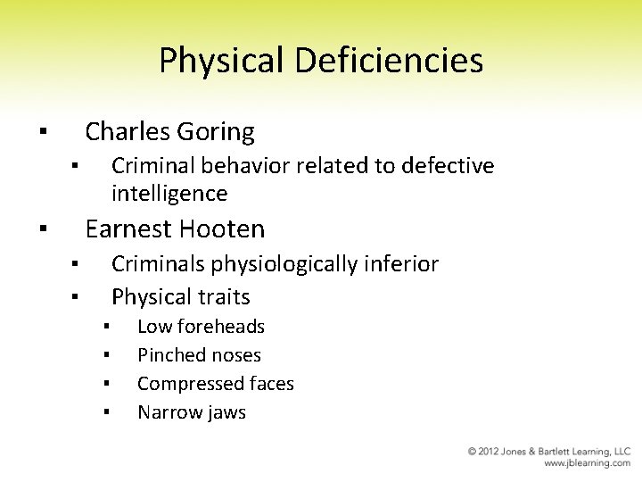 Physical Deficiencies ▪ Charles Goring ▪ ▪ Criminal behavior related to defective intelligence Earnest Physical Deficiencies ▪ Charles Goring ▪ ▪ Criminal behavior related to defective intelligence Earnest