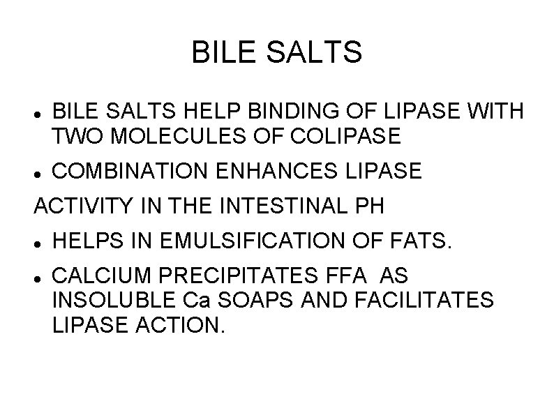 BILE SALTS HELP BINDING OF LIPASE WITH TWO MOLECULES OF COLIPASE COMBINATION ENHANCES LIPASE