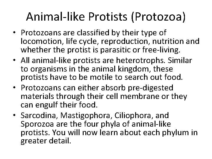 Animal-like Protists (Protozoa) • Protozoans are classified by their type of locomotion, life cycle,