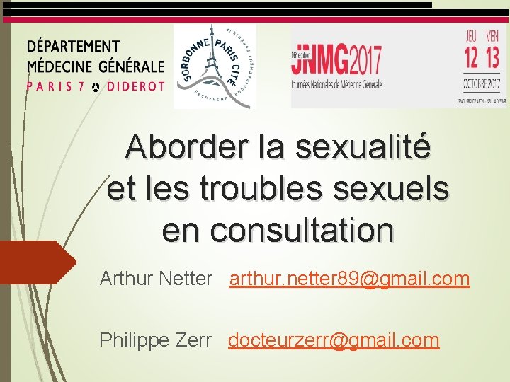 Aborder la sexualité et les troubles sexuels en consultation Arthur Netter arthur. netter 89@gmail.