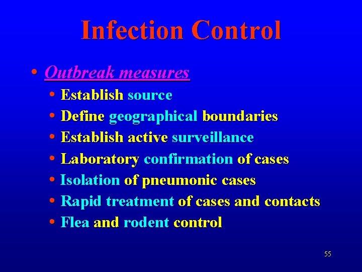 Infection Control • Outbreak measures • Establish source • Define geographical boundaries • Establish