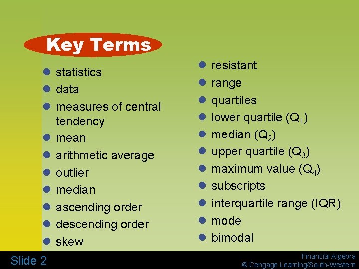 Key Terms l statistics l data l measures of central tendency l mean l