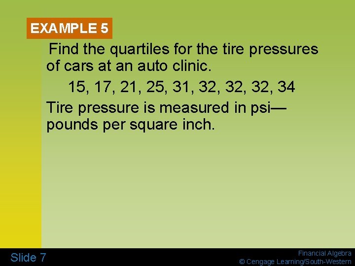 EXAMPLE 5 Find the quartiles for the tire pressures of cars at an auto