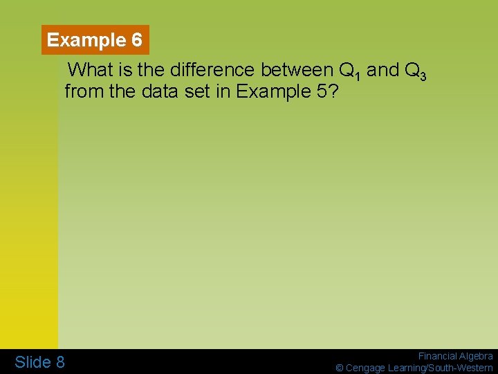 Example 6 What is the difference between Q 1 and Q 3 from the