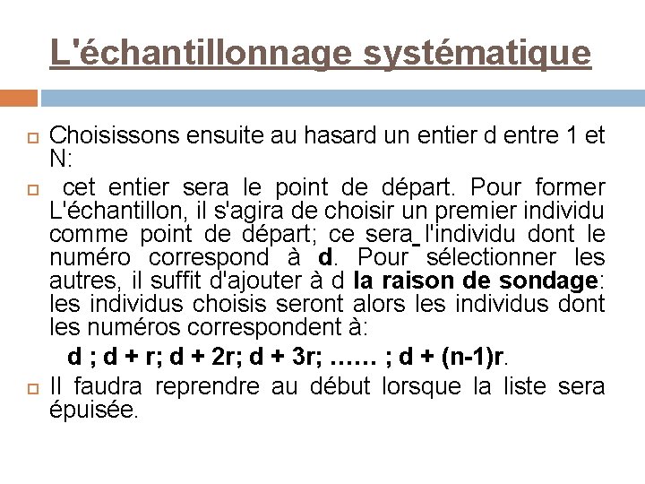 L'échantillonnage systématique Choisissons ensuite au hasard un entier d entre 1 et N: cet