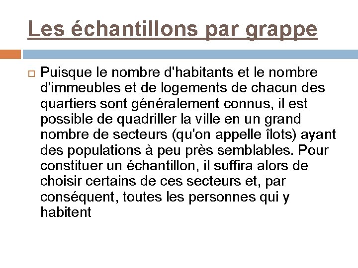 Les échantillons par grappe Puisque le nombre d'habitants et le nombre d'immeubles et de