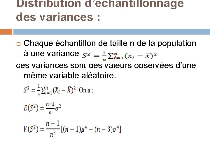 Distribution d’échantillonnage des variances : Chaque échantillon de taille n de la population à