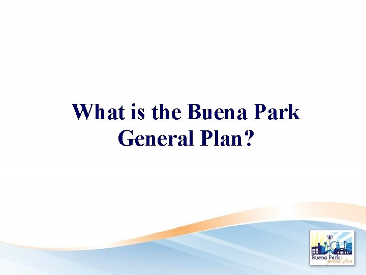 What is the Buena Park General Plan? 