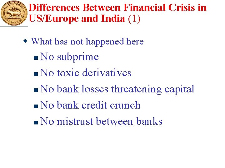 Differences Between Financial Crisis in US/Europe and India (1) w What has not happened