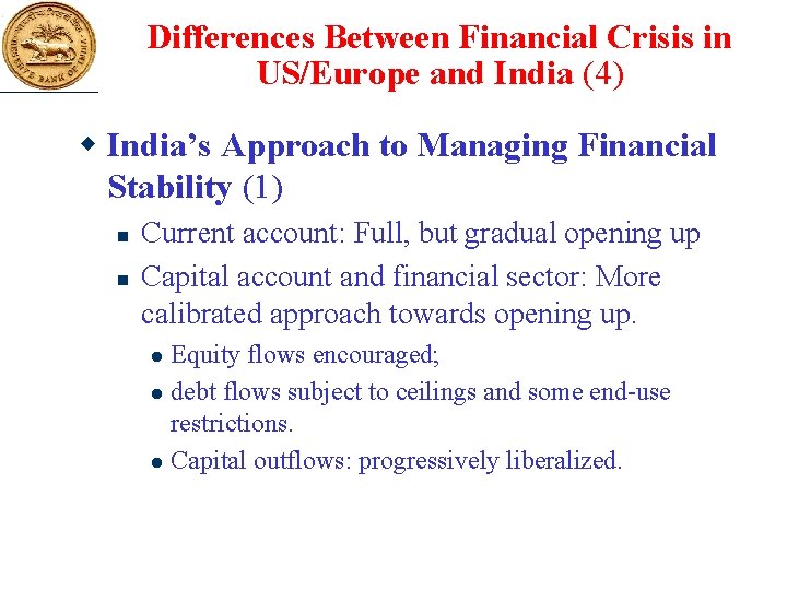 Differences Between Financial Crisis in US/Europe and India (4) w India’s Approach to Managing