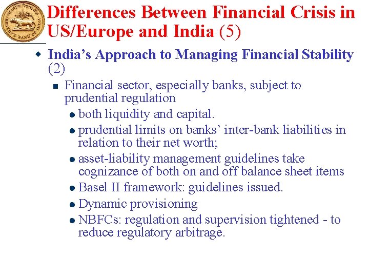 Differences Between Financial Crisis in US/Europe and India (5) w India’s Approach to Managing