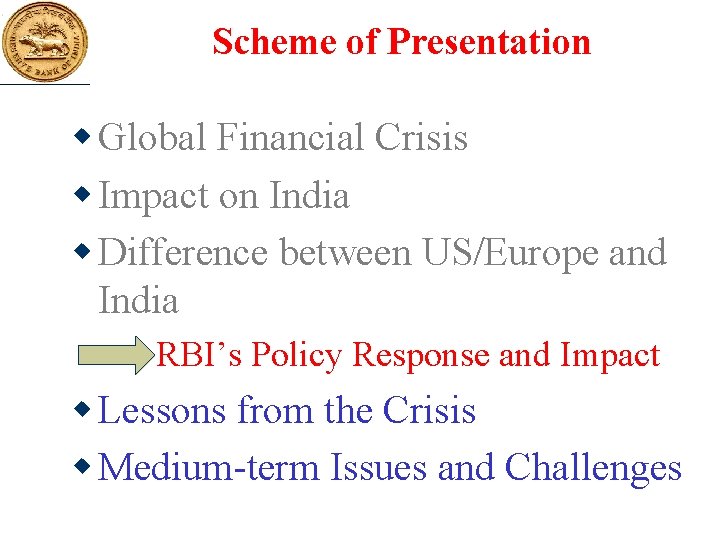 Scheme of Presentation w Global Financial Crisis w Impact on India w Difference between