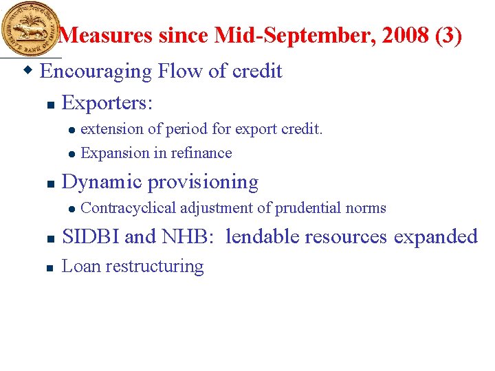 Measures since Mid-September, 2008 (3) w Encouraging Flow of credit n Exporters: extension of