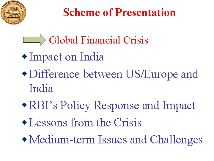 Scheme of Presentation Global Financial Crisis w Impact on India w Difference between US/Europe