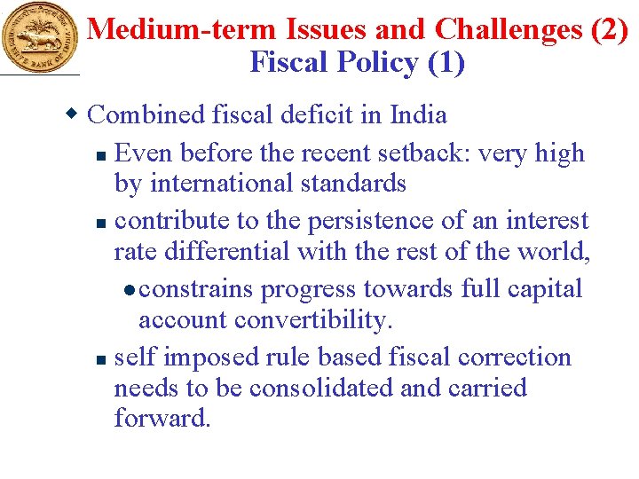 Medium-term Issues and Challenges (2) Fiscal Policy (1) w Combined fiscal deficit in India