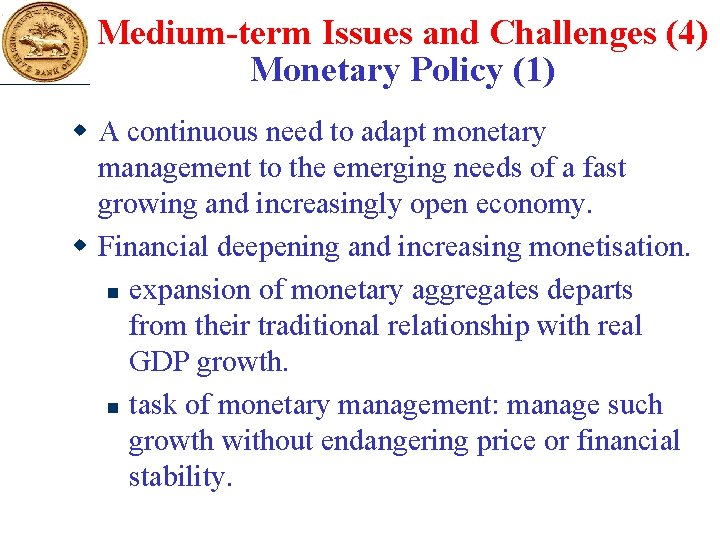 Medium-term Issues and Challenges (4) Monetary Policy (1) w A continuous need to adapt