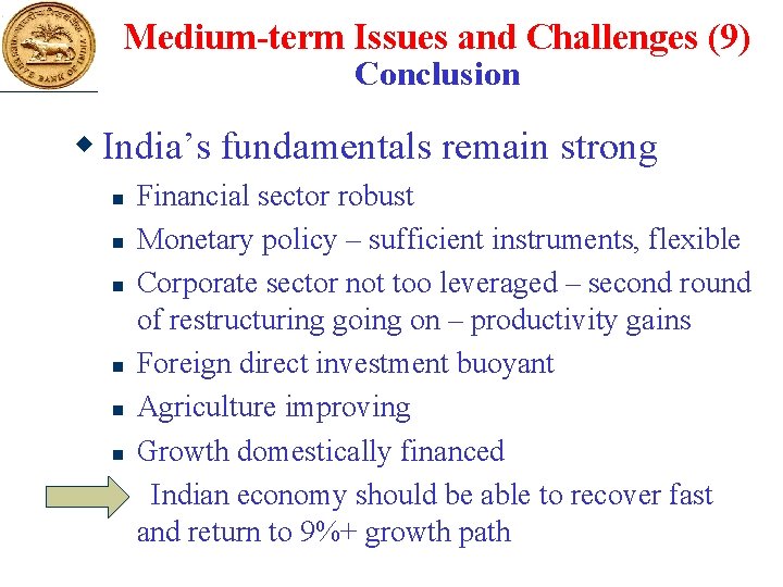 Medium-term Issues and Challenges (9) Conclusion w India’s fundamentals remain strong n n n