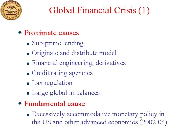 Global Financial Crisis (1) w Proximate causes n n n Sub-prime lending Originate and