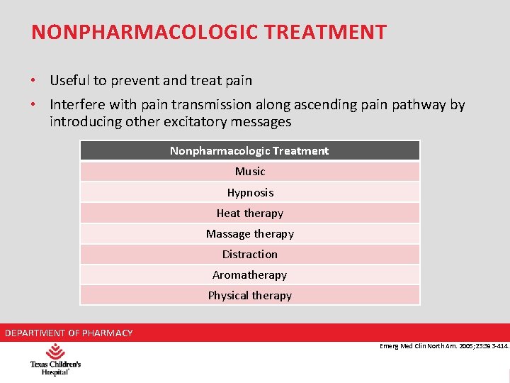 NONPHARMACOLOGIC TREATMENT • Useful to prevent and treat pain • Interfere with pain transmission