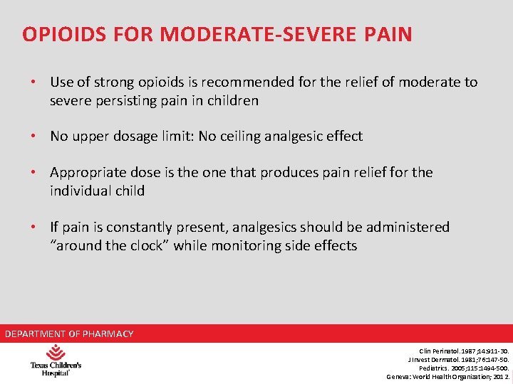 OPIOIDS FOR MODERATE-SEVERE PAIN • Use of strong opioids is recommended for the relief