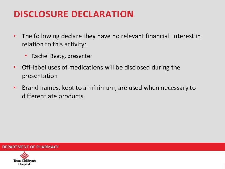 DISCLOSURE DECLARATION • The following declare they have no relevant financial interest in relation