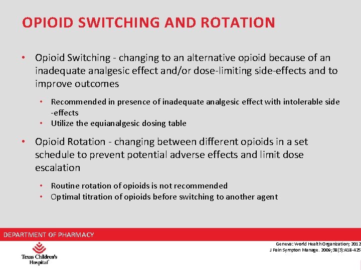 OPIOID SWITCHING AND ROTATION • Opioid Switching - changing to an alternative opioid because