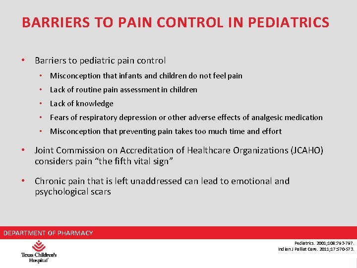 BARRIERS TO PAIN CONTROL IN PEDIATRICS • Barriers to pediatric pain control • Misconception